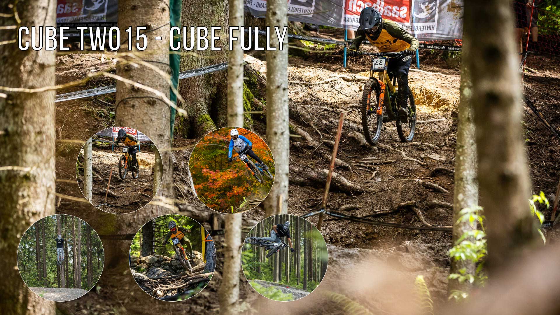 Banner met de titel Cube TWO15 - Cube Fully. De afbeelding toont een mountainbiker in een race. Hij draagt startnummer 33 en rijdt door een beworteld bos op zijn Cube TWO15 Fully mountainbike. Vijf cirkelvormige foto's tonen drie andere mountainbikers met startnummers in actie.